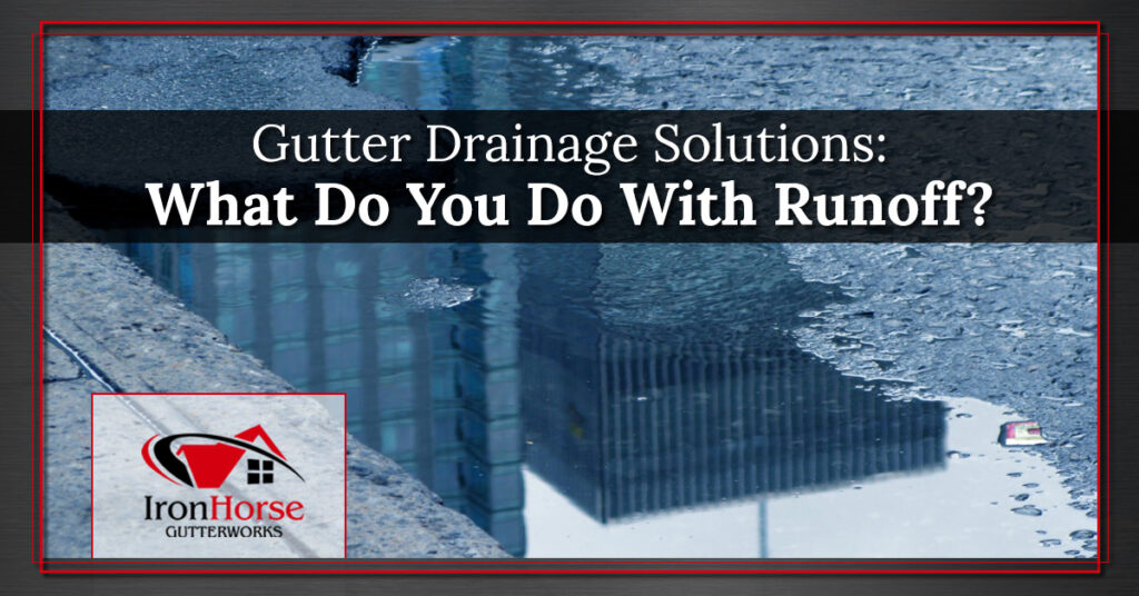 Gutter-Drainage-Solutions-What-Do-You-Do-With-Runoff-594d73ea52e95