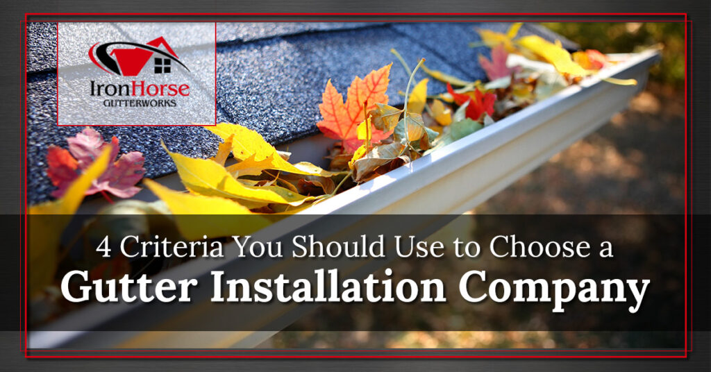 4-Criteria-you-should-Use-to-Choose-a-Gutter-Installation-Company-59ef3ff0a1d6e