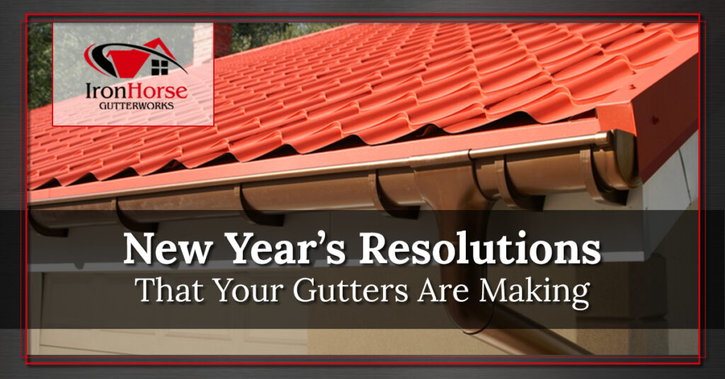 2018-1-11-New-Years-Resolutions-That-Your-Gutters-Are-Making-5a57dc44ba911