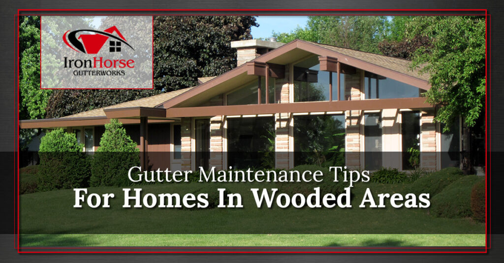 Gutter-Maintenance-Tips-For-Homes-In-Wooded-Areas-5bb7de320d89a